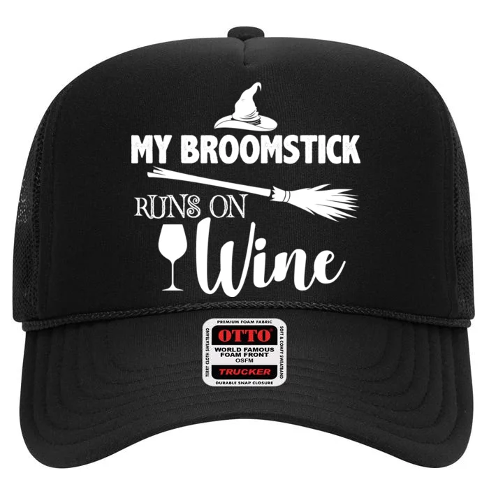 My Broomstick Runs On Wine High Crown Mesh Trucker Hat