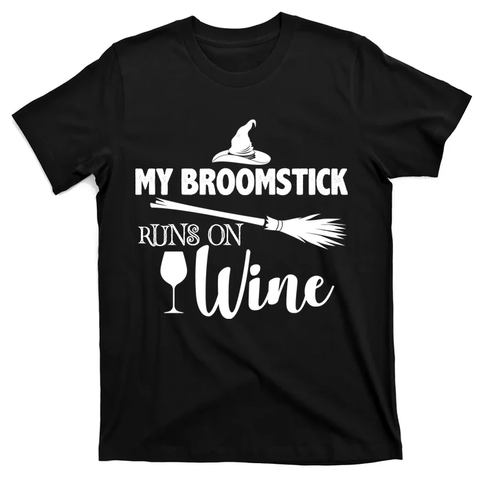 My Broomstick Runs On Wine T-Shirt