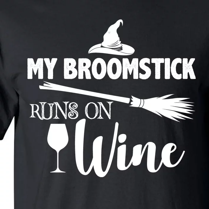 My Broomstick Runs On Wine Tall T-Shirt