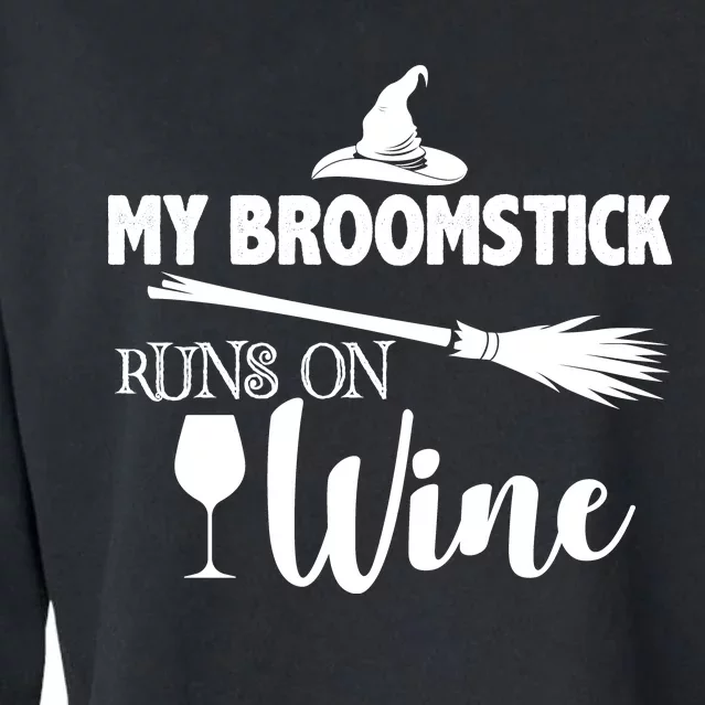 My Broomstick Runs On Wine Cropped Pullover Crew