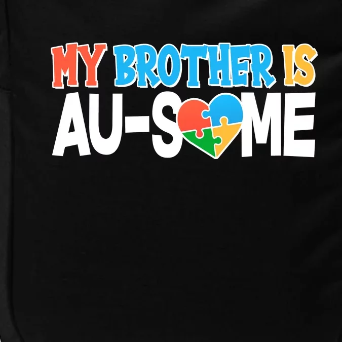 My Brother Is AU-SOME Autism Awareness Impact Tech Backpack