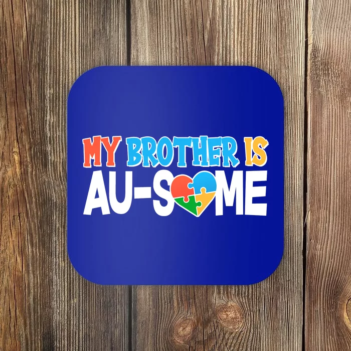 My Brother Is AU-SOME Autism Awareness Coaster