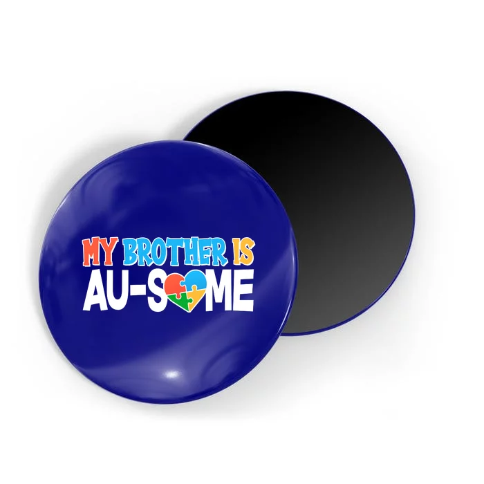 My Brother Is AU-SOME Autism Awareness Magnet