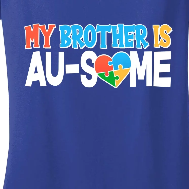 My Brother Is AU-SOME Autism Awareness Women's V-Neck T-Shirt