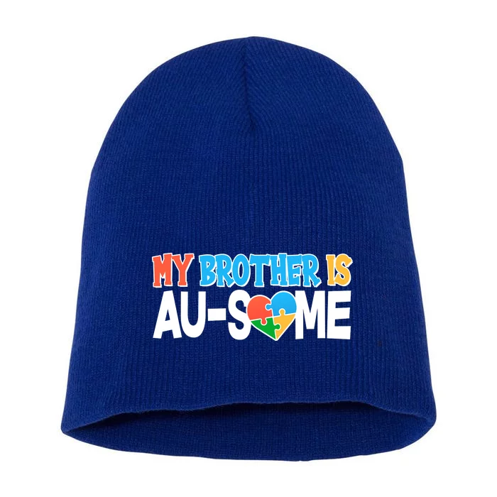 My Brother Is AU-SOME Autism Awareness Short Acrylic Beanie