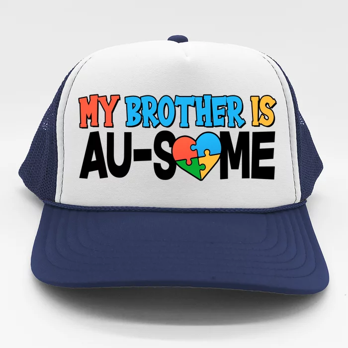 My Brother Is AU-SOME Autism Awareness Trucker Hat