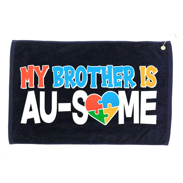 My Brother Is AU-SOME Autism Awareness Grommeted Golf Towel