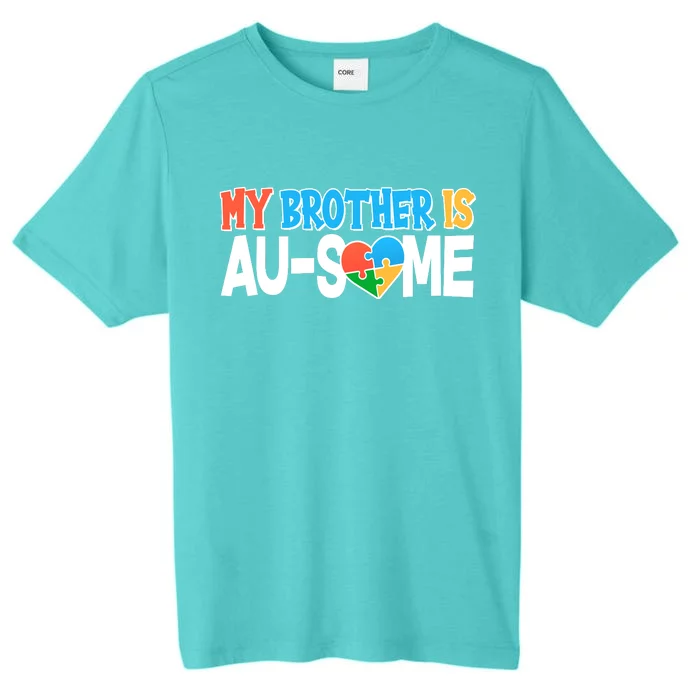 My Brother Is AU-SOME Autism Awareness ChromaSoft Performance T-Shirt