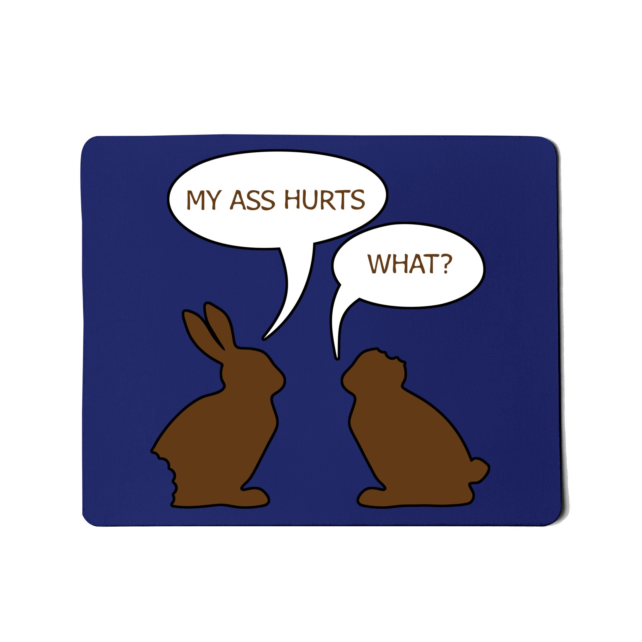 My Butt Hurts Funny Easter Chocolate Bunny Mousepad | TeeShirtPalace