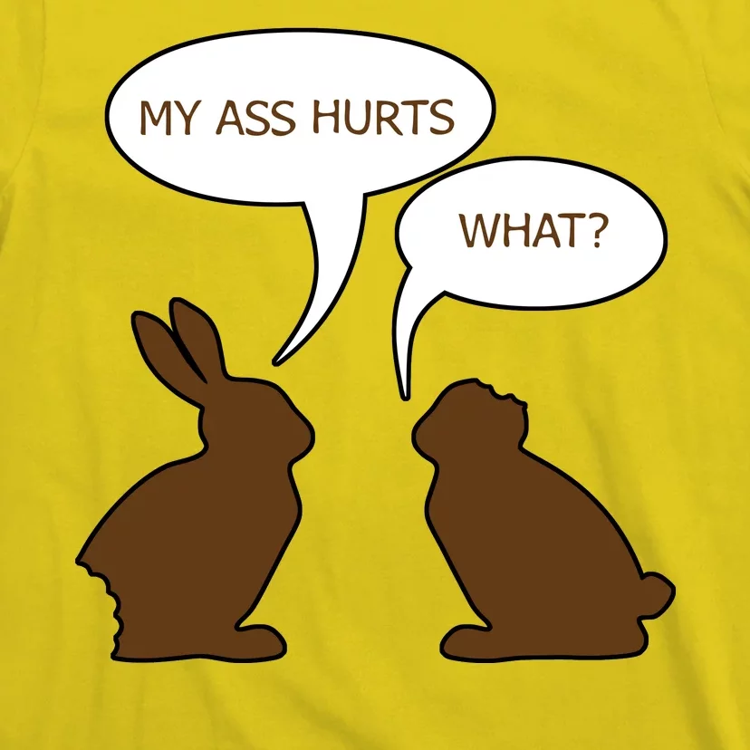 My Butt Hurts Funny Easter Chocolate Bunny T-Shirt