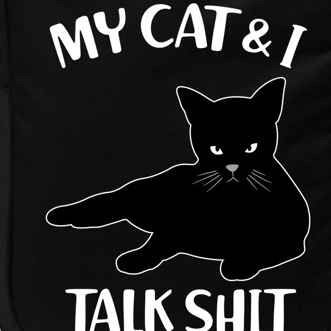 My Cat & I Talk Shit About You Impact Tech Backpack