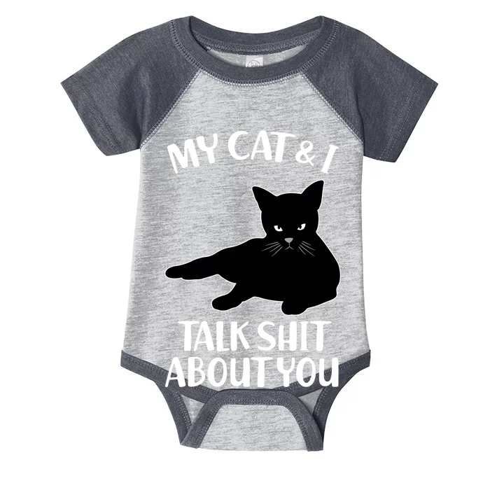 My Cat & I Talk Shit About You Infant Baby Jersey Bodysuit