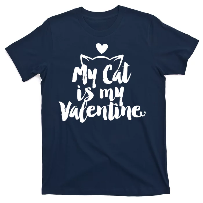 My Cat Is My Valentine Funny Cute T-Shirt