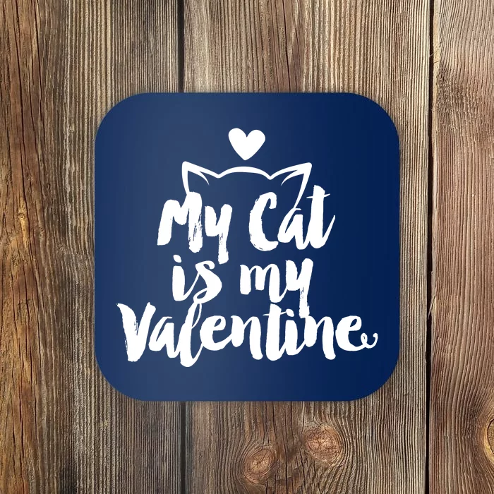 My Cat Is My Valentine Funny Cute Coaster