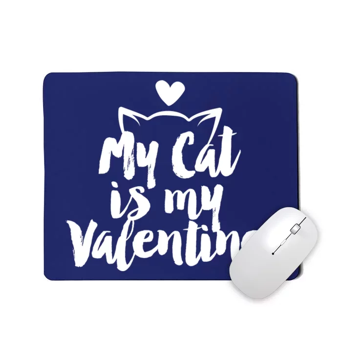 My Cat Is My Valentine Funny Cute Mousepad