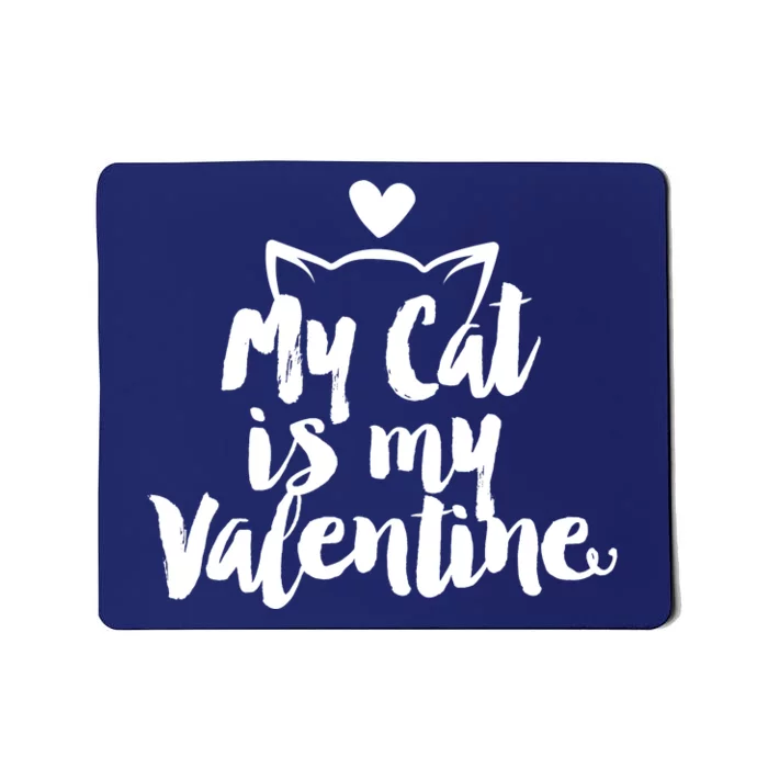 My Cat Is My Valentine Funny Cute Mousepad