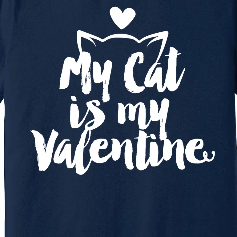 My Cat Is My Valentine Funny Cute Premium T-Shirt