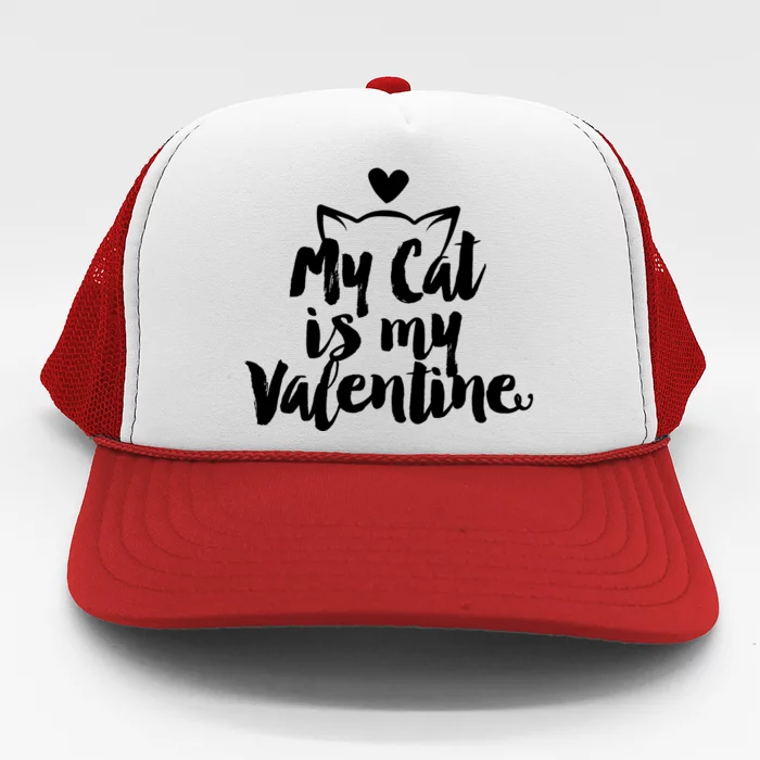 My Cat Is My Valentine Funny Cute Trucker Hat