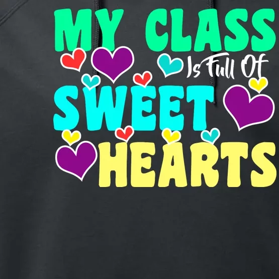 My Class Is Full Of Sweet Hearts Performance Fleece Hoodie