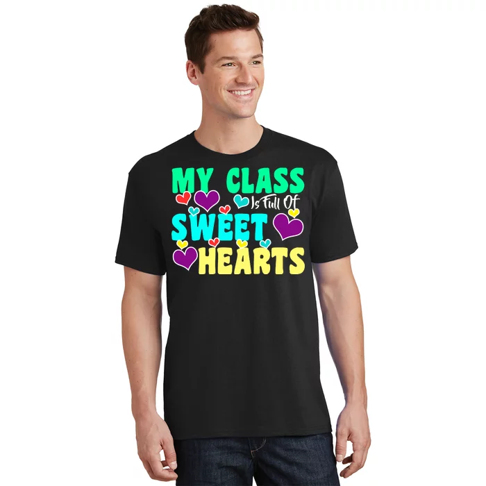 My Class Is Full Of Sweet Hearts T-Shirt