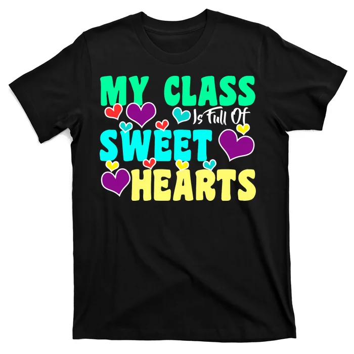 My Class Is Full Of Sweet Hearts T-Shirt