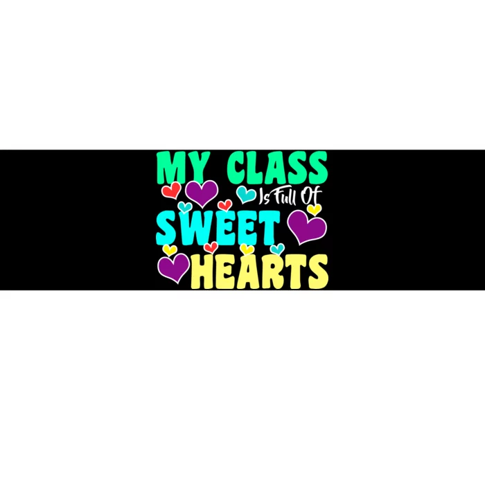 My Class Is Full Of Sweet Hearts Bumper Sticker