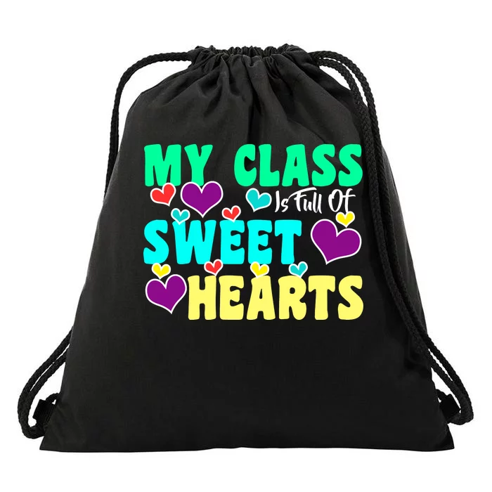 My Class Is Full Of Sweet Hearts Drawstring Bag