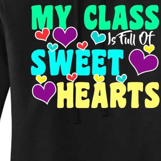 My Class Is Full Of Sweet Hearts Women's Pullover Hoodie