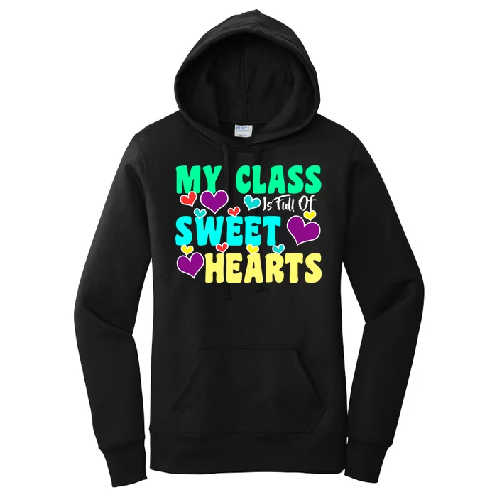 My Class Is Full Of Sweet Hearts Women's Pullover Hoodie