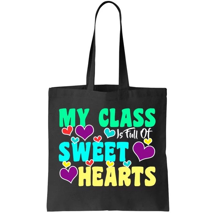 My Class Is Full Of Sweet Hearts Tote Bag