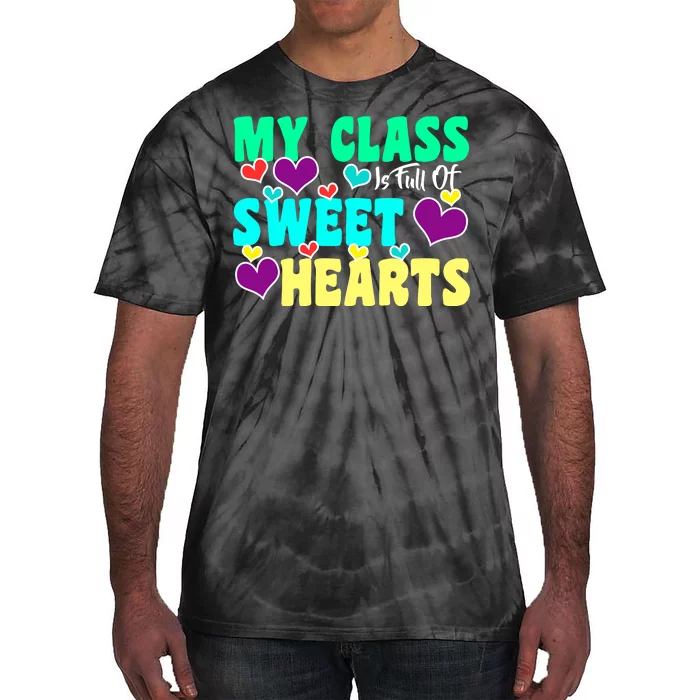 My Class Is Full Of Sweet Hearts Tie-Dye T-Shirt