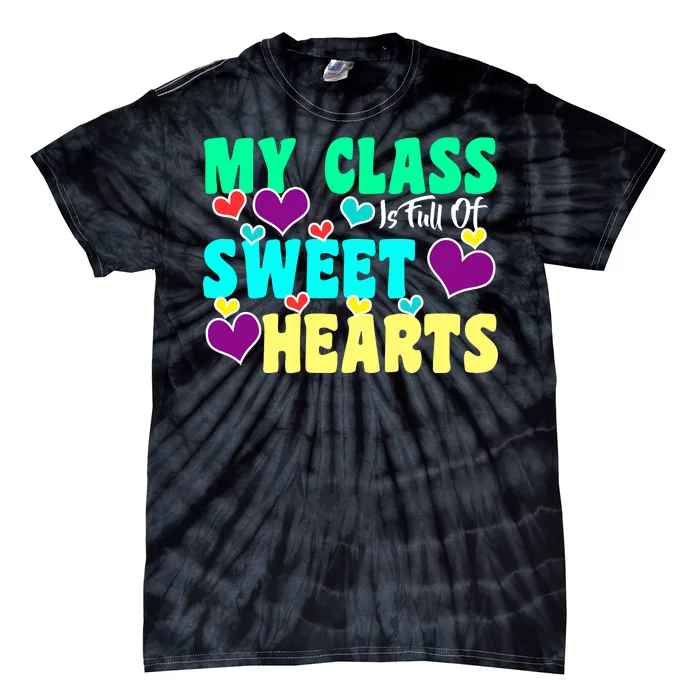 My Class Is Full Of Sweet Hearts Tie-Dye T-Shirt