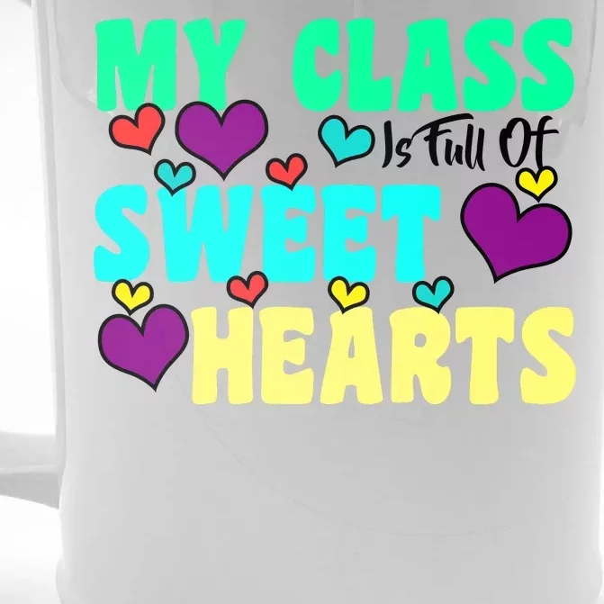 My Class Is Full Of Sweet Hearts Front & Back Beer Stein