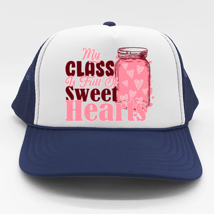 My Class Is Full Of Sweet Hearts Valentine's Day Trucker Hat