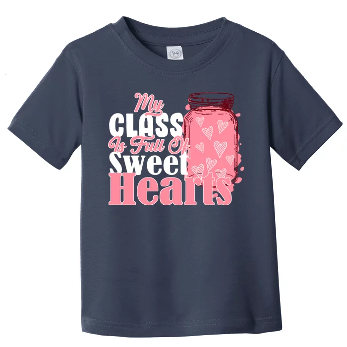 My Class Is Full Of Sweet Hearts Valentine's Day Toddler T-Shirt