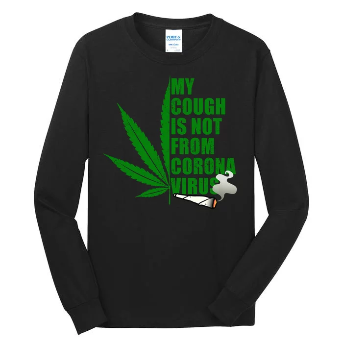 My Cough Is Not From Corona Virus Tall Long Sleeve T-Shirt