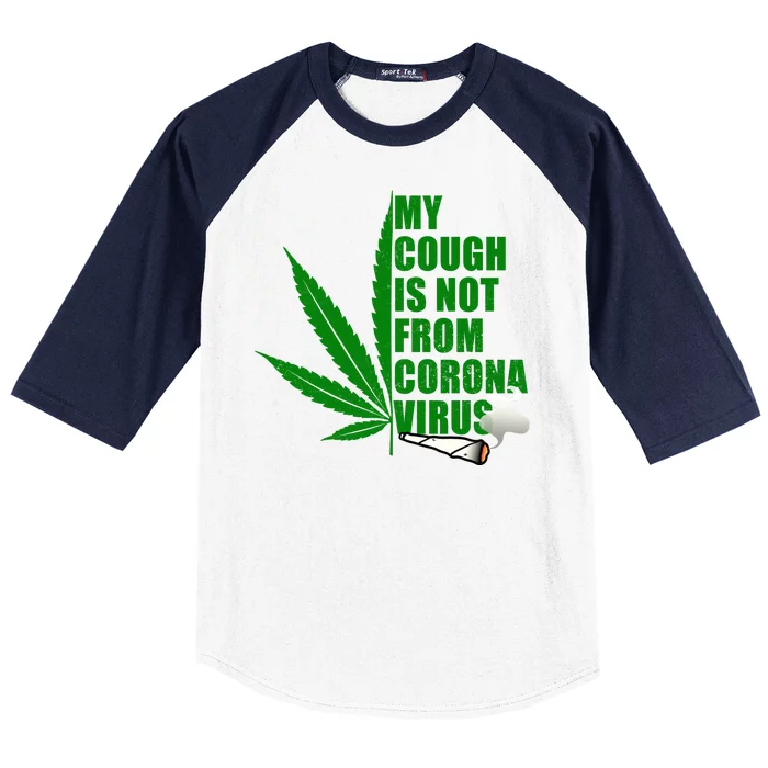 My Cough Is Not From Corona Virus Baseball Sleeve Shirt