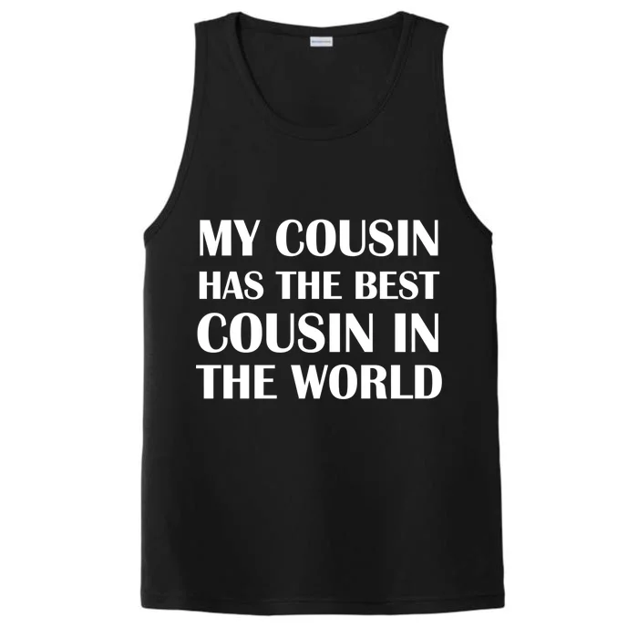 My Cousin Has The Best Cousin In The World Performance Tank