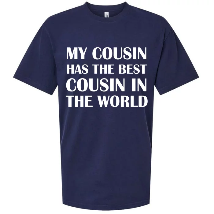 My Cousin Has The Best Cousin In The World Sueded Cloud Jersey T-Shirt