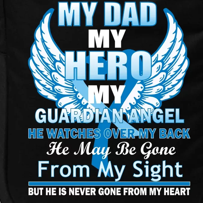 My Dad Hero Guardian Angel Never Gone From My Heart Impact Tech Backpack