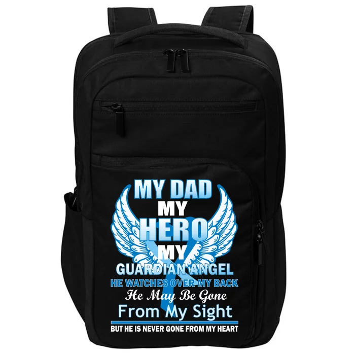 My Dad Hero Guardian Angel Never Gone From My Heart Impact Tech Backpack