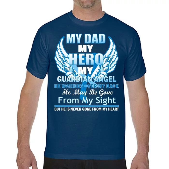 My Dad Hero Guardian Angel Never Gone From My Heart Comfort Colors T-Shirt