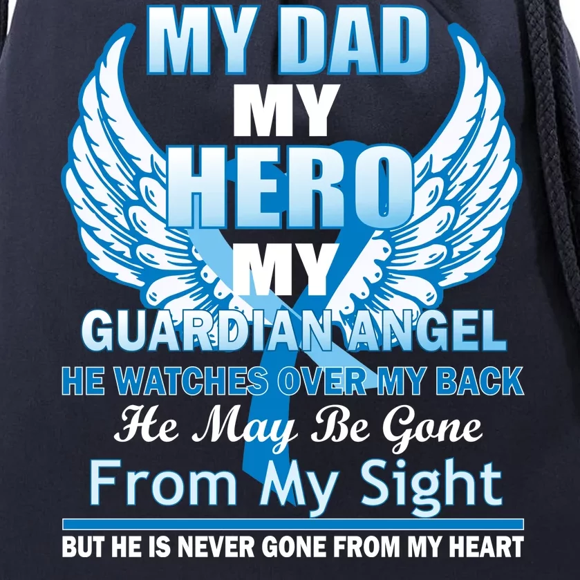 My Dad Hero Guardian Angel Never Gone From My Heart Drawstring Bag