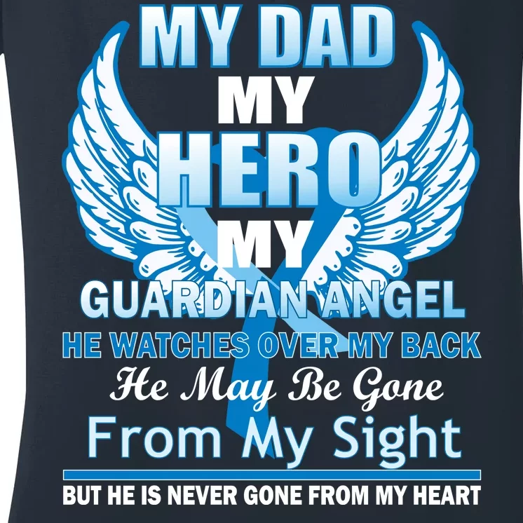 My Dad Hero Guardian Angel Never Gone From My Heart Women's V-Neck T-Shirt