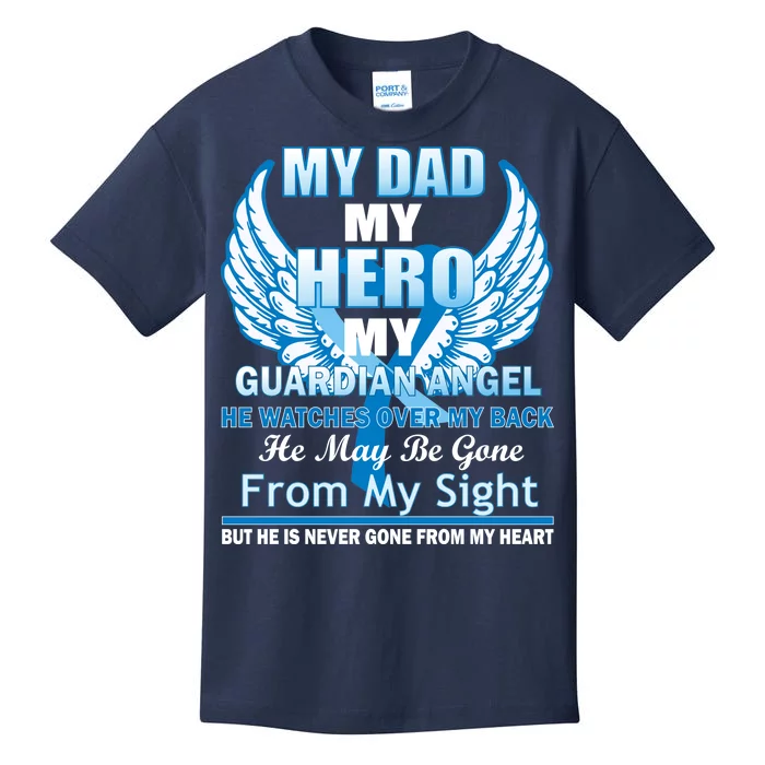 My Dad Hero Guardian Angel Never Gone From My Heart Kids T-Shirt