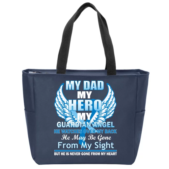 My Dad Hero Guardian Angel Never Gone From My Heart Zip Tote Bag