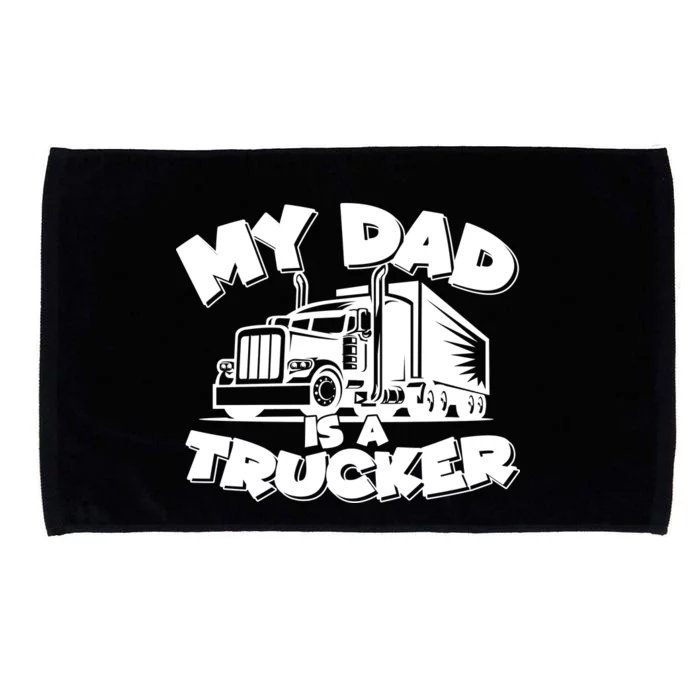 My Dad Is A Trucker Cute Microfiber Hand Towel