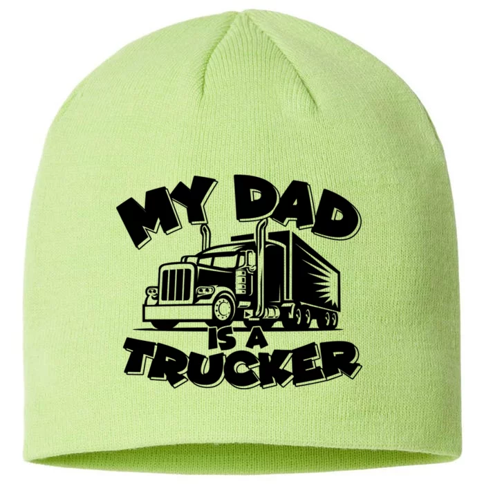 My Dad Is A Trucker Cute 8 1/2in Sustainable Knit Beanie