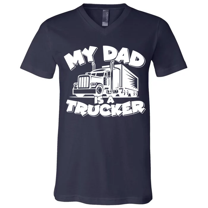 My Dad Is A Trucker Cute V-Neck T-Shirt