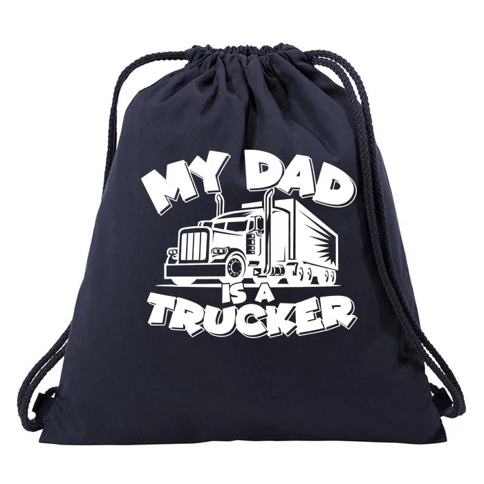 My Dad Is A Trucker Cute Drawstring Bag